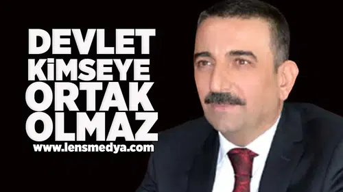 Devlet kimseye ortak olmaz