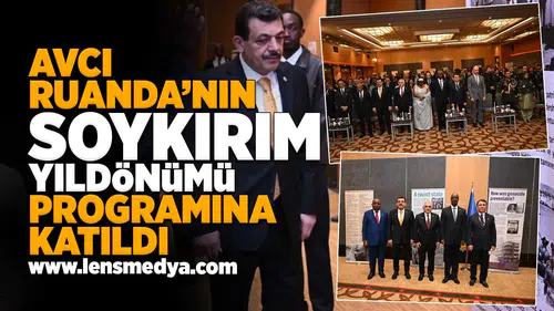 Milletvekili Avcı, Ruanda’nın Soykırım Yıldönümü Programına Katıldı