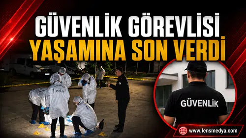Güvenlik görevlisi yaşamına son verdi!