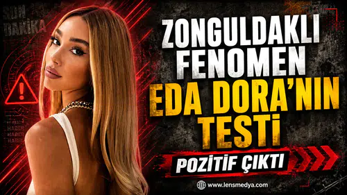 Eda Dora'nın testi poztif çıktı!