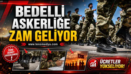 BEDELLİ ASKERLİĞE ZAM GELİYOR