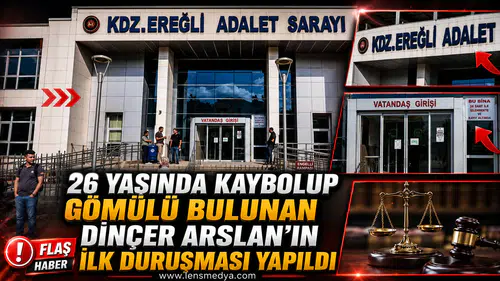 43 GÜN SONRA GÖMÜLÜ BULUNMUŞTU: DİNÇER ARSLAN DAVASINDA SANIKLAR BİRBİRİNİ SUÇLADI