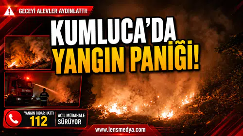 KUMLUCA’DA YANGIN PANİĞİ!