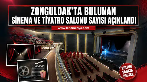 Zonguldak’ta bulunan sinema ve tiyatro salonu sayısı açıklandı!