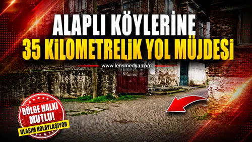 ALAPLI KÖYLERİNE 35 KİLOMETRELİK YOL MÜJDESİ