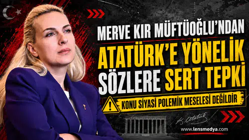Merve Kır Müftüoğlu’ndan Atatürk’e Yönelik Sözlere Sert Tepki