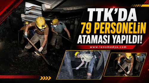 TTK'da 79 Personelin ataması yapıldı!