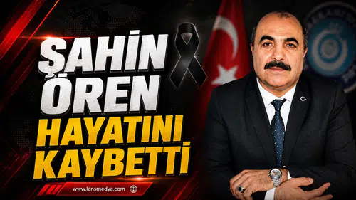 TÜRK EĞİTİM-SEN BAŞKANI ŞAHİN ÖREN HAYATINI KAYBETTİ