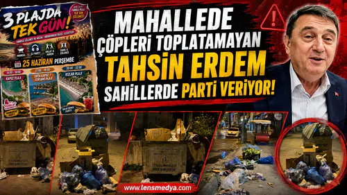 MAHALLEDE ÇÖPLERİ TOPLATAMAYAN TAHSİN ERDEM SAHİLLERDE PARTİ VERİYOR!