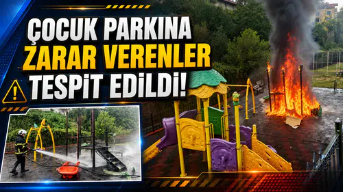 ÇOCUK PARKINA ZARAR VEREN 3 KİŞİ TESPİT EDİLDİ