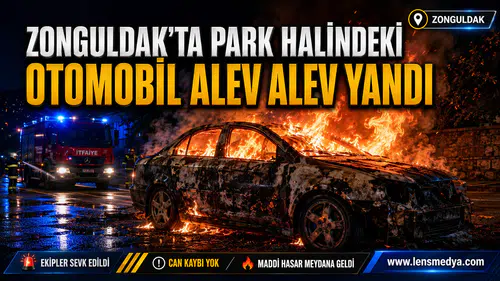 ZONGULDAK’TA PARK HALİNDEKİ OTOMOBİL ALEV ALEV YANDI