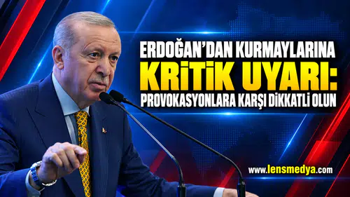 Erdoğan’dan kurmaylarına kritik uyarı: Provokasyonlara karşı dikkatli olun