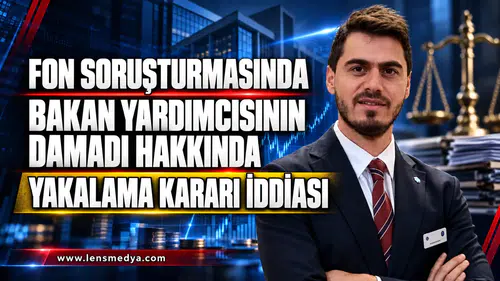 FON SORUŞTURMASINDA BAKAN YARDIMCISININ DAMADI HAKKINDA YAKALAMA KARARI İDDİASI  Sermaye piyasalarındaki işlemlere yönelik soruşturmanın dördüncü dalgasında, Hazine ve Maliye Bakan Yardı