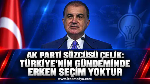 Ömer Çelik’ten erken seçim açıklaması: Gündemde seçim yok