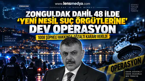 BaşlıkZONGULDAK DAHİL 48 İLDE ‘YENİ NESİL SUÇ ÖRGÜTLERİNE’ DEV OPERASYON