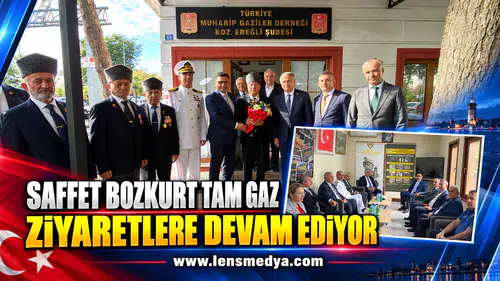 SAFFET BOZKURT TAM GAZ ZİYARETLERE DEVAM EDİYOR