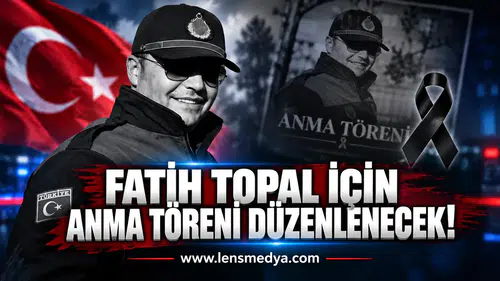 Fatih Topal için anma töreni düzenlenecek!