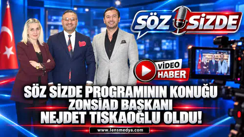 "Söz Sende" programının konuğu ZONSİAD Başkanı Nejdet Tıskaoğlu oldu!
