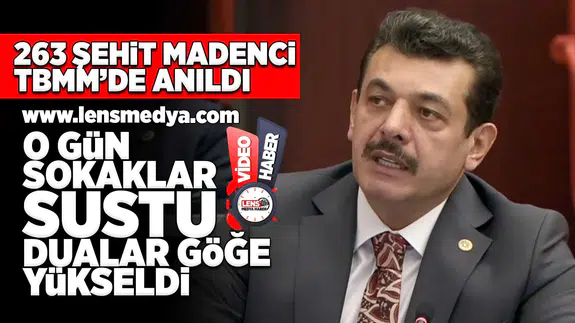 263 Şehit madenci TBMM'de anıldı!