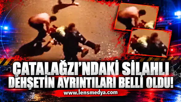 Çatalağzı’ndaki silahlı dehşetin ayrıntıları belli oldu!