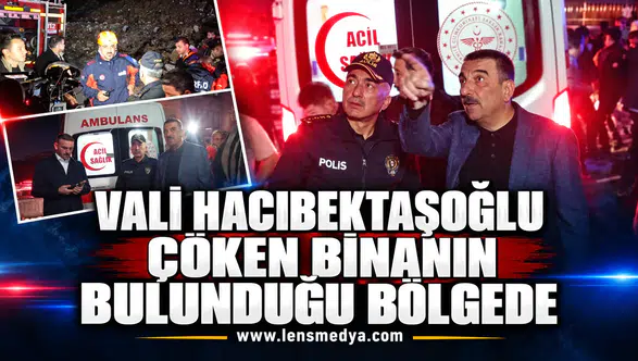 VALİ HACIBEKTAŞOĞLU ÇÖKEN BİNANIN BULUNDUĞU BÖLGEDE