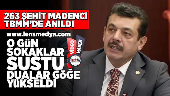 263 Şehit madenci TBMM'de anıldı!