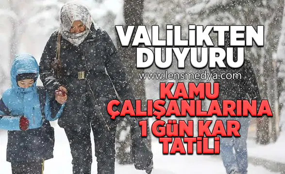 Kamu çalışanlarına 1 gün kar tatili!