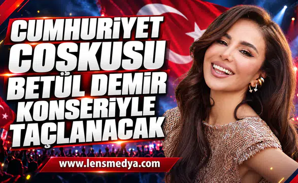 CUMHURİYET COŞKUSU BETÜL DEMİR KONSERİYLE TAÇLANACAK
