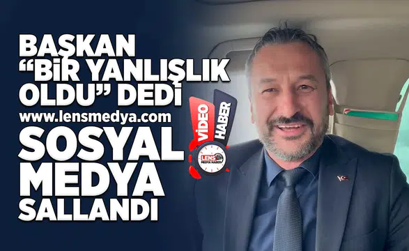 Başkan "Bir yanlışlık oldu" dedi... Sosyal medya sallandı!