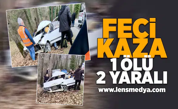 Feci kaza... 1 Ölü 2 Yaralı!