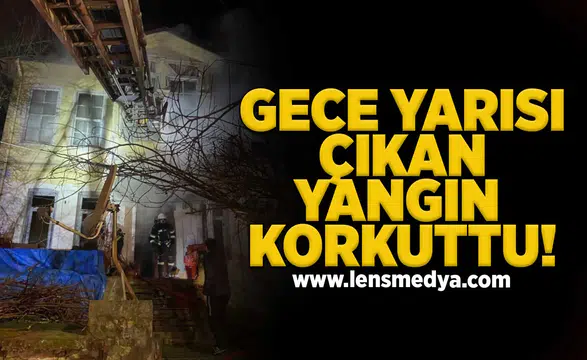 Gece yarısı çıkan yangın korkuttu!