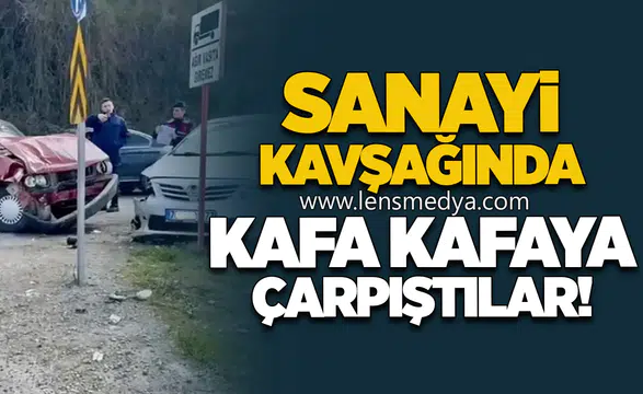 Sanayi kavşağında kafa kafaya çarpıştılar