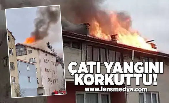 Çatı yangını korkuttu!