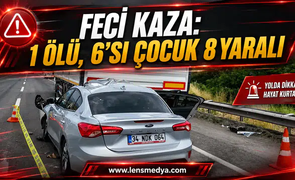 FECİ KAZA: 1 ÖLÜ, 6’SI ÇOCUK 8 YARALI