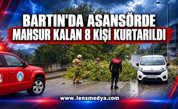 Bartın'da sağanak ve rüzgarda asansörde mahsur kalan 8 kişi kurtarıldı