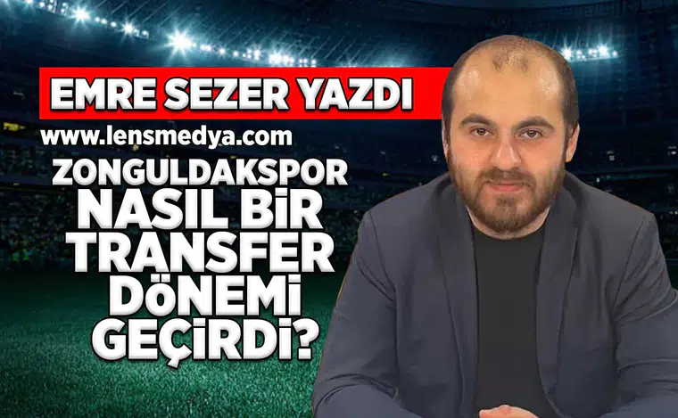 Zonguldakspor nasıl bir transfer dönemi geçirdi?