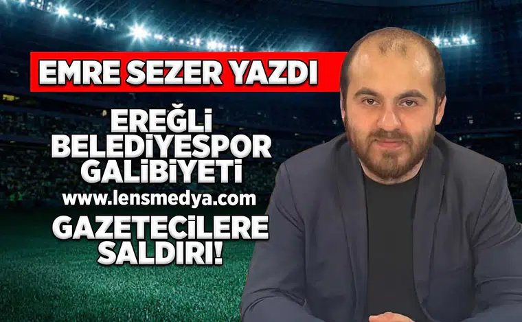 Ereğli Belediyespor galibiyeti / Gazetecilere saldırı