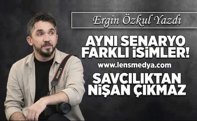 Aynı senaryo farklı isimler!