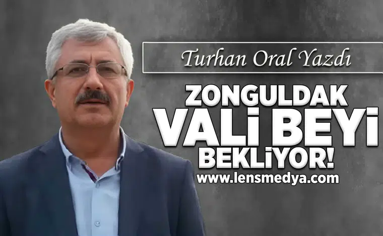 Zonguldak Vali Beyi Bekliyor!