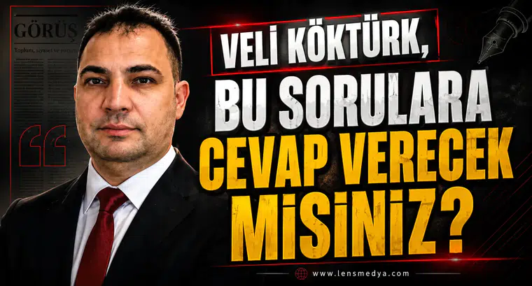 Veli Köktürk bu sorulara yanıt verecek misiniz?