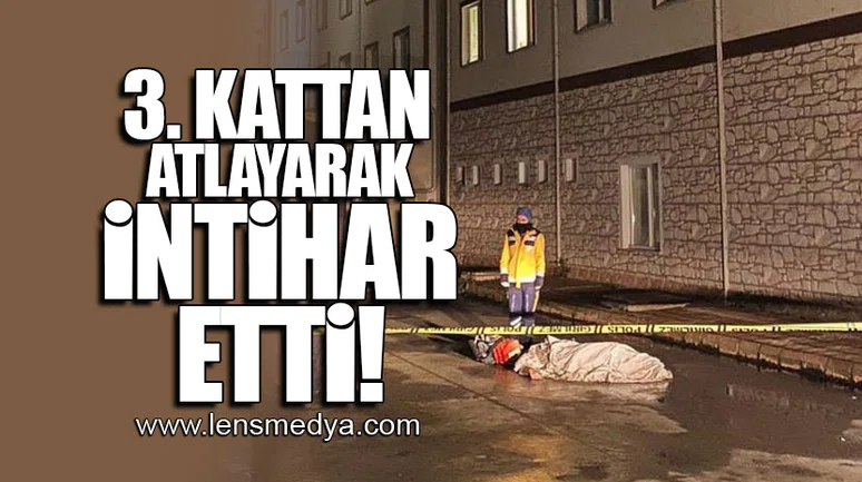 3. KATTAN ATLAYARAK İNTİHAR ETTİ!