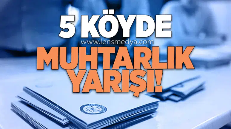 5 köyde muhtarlık yarışı!