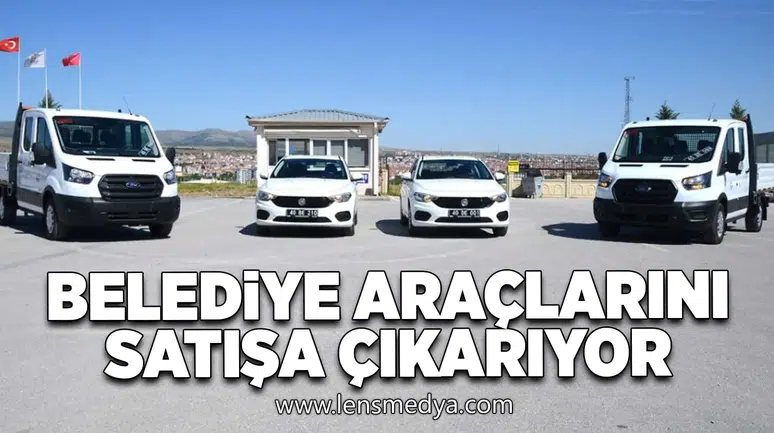 Belediye araçlarını satışa çıkarıyor!