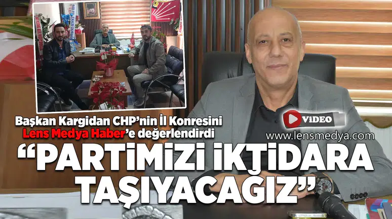 Partimizi iktidara taşıyacağız!