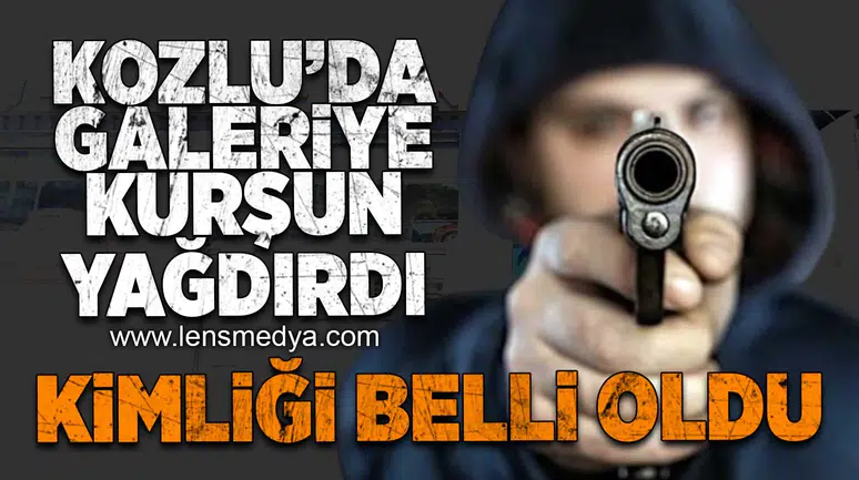 Galari kurşunlanma olayında flaş gelişme: Kimliği belli oldu!