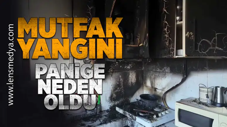 Mutfak Yangını paniğe neden oldu!