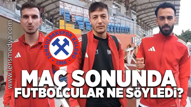 Zonguldakspor farklı kazandı, peki futbolcular ne söyledi?