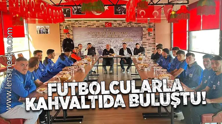 Futbolcularla kahvaltıda buluştu!
