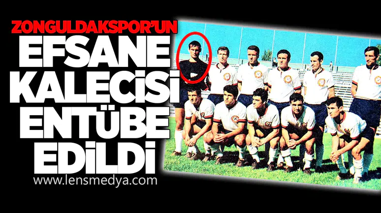 Zonguldakspor’un Efsane Kalecisi Entübe Edildi