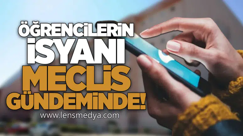 Öğrencilerin İsyanı Meclis Gündeminde!